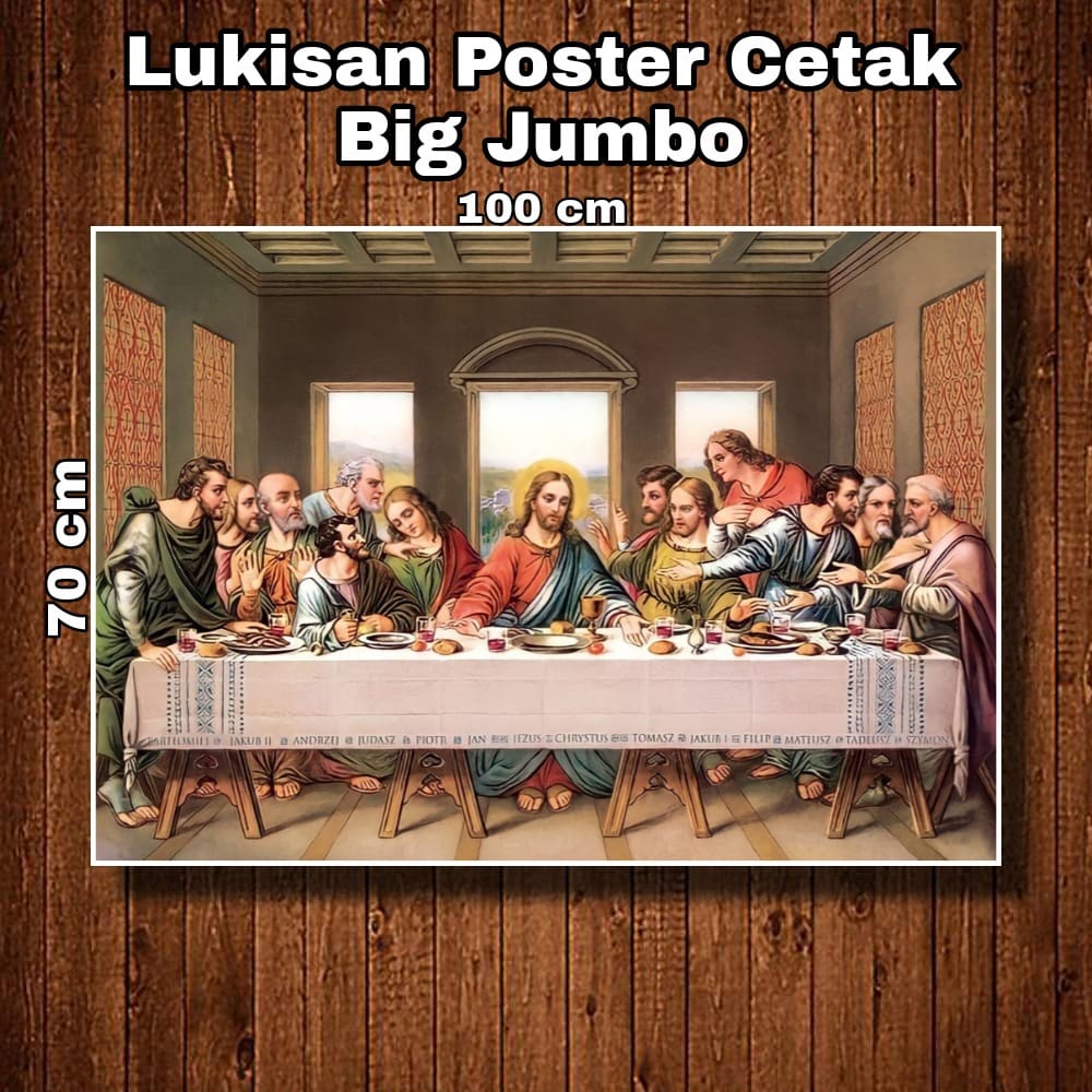 Lukisan Poster Cetak Cetak Big Jumbo Foto The last Supper Tuhan Yesus Ukuran 100 X 70 cm Hiasan Dind