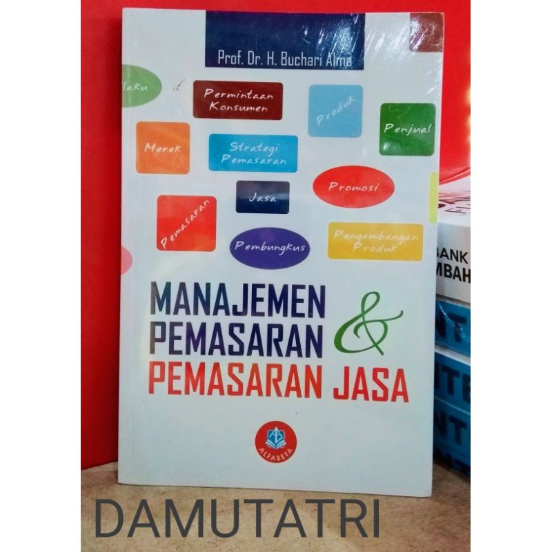 Buku Manajemen : MANAJEMEN PEMASARAN DAN PEMASARAN JASA | Buchari Alma