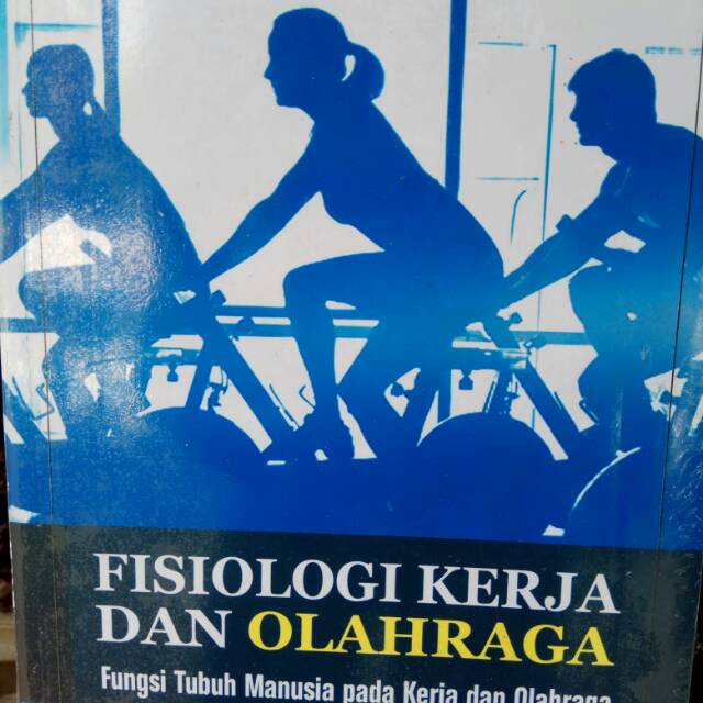 

FISIOLOGI KERJA DAN OLAHRAGA. Buku original