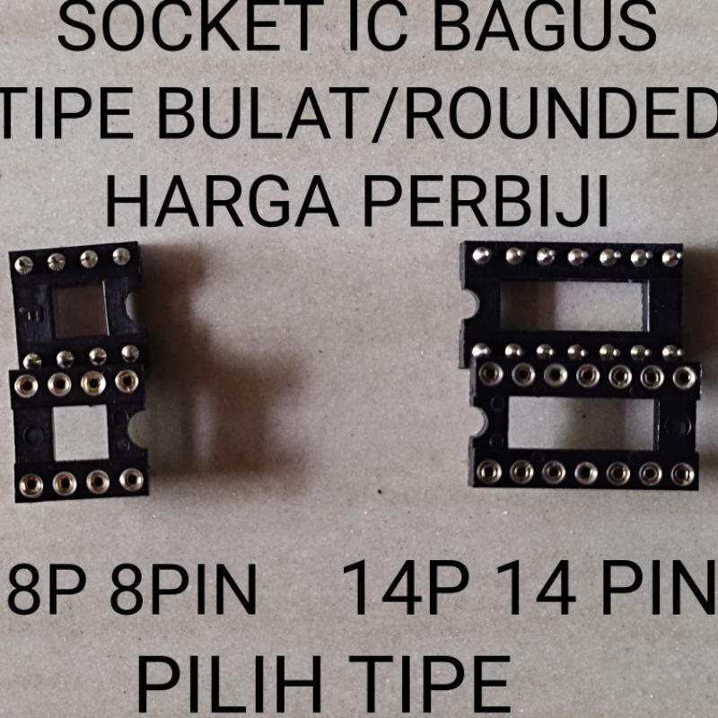 SOCKET IC 8 PIN / 14 PIN 8P 14P TIPE BAGUS BULAT ROUNDED SOCKET IC ROUND HOLE BULAT