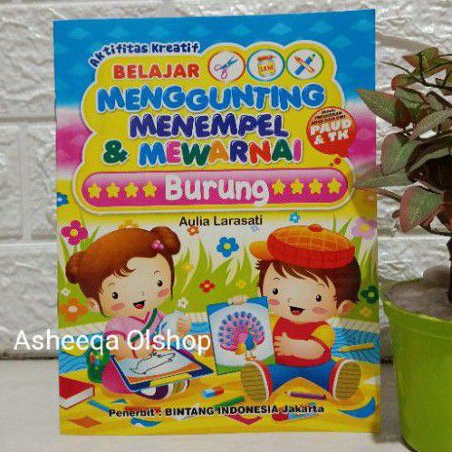 Buku Aktifitas Kreatif Belajar Menggunting Menempel Mewarnai BURUNG Untuk TK/Paud