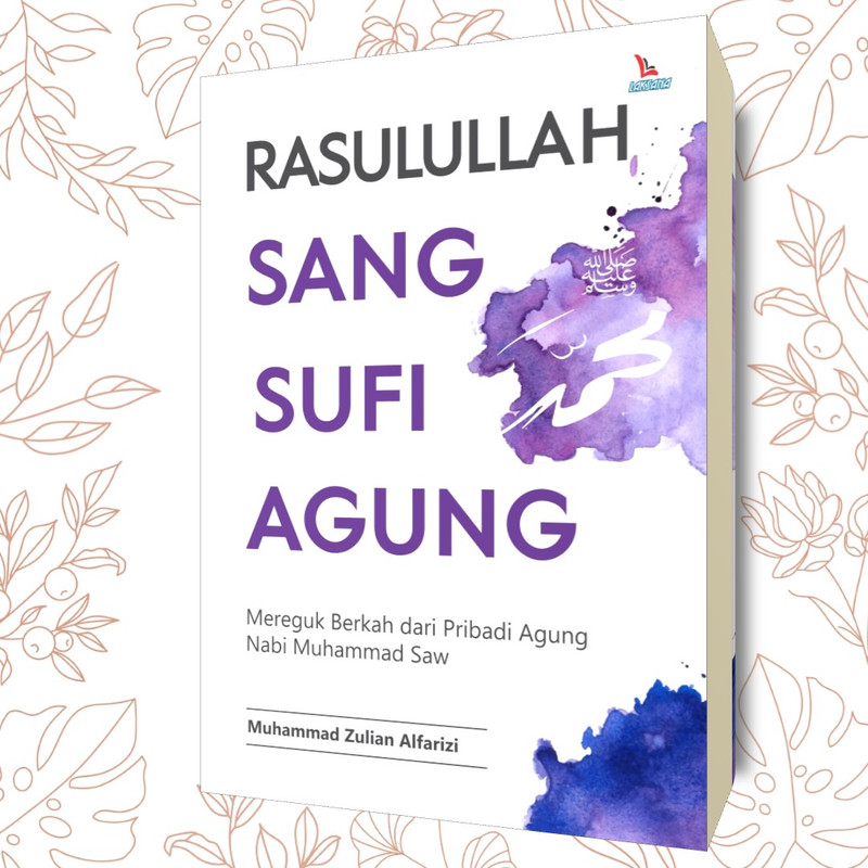 Rasulullah Sang Sufi Agung