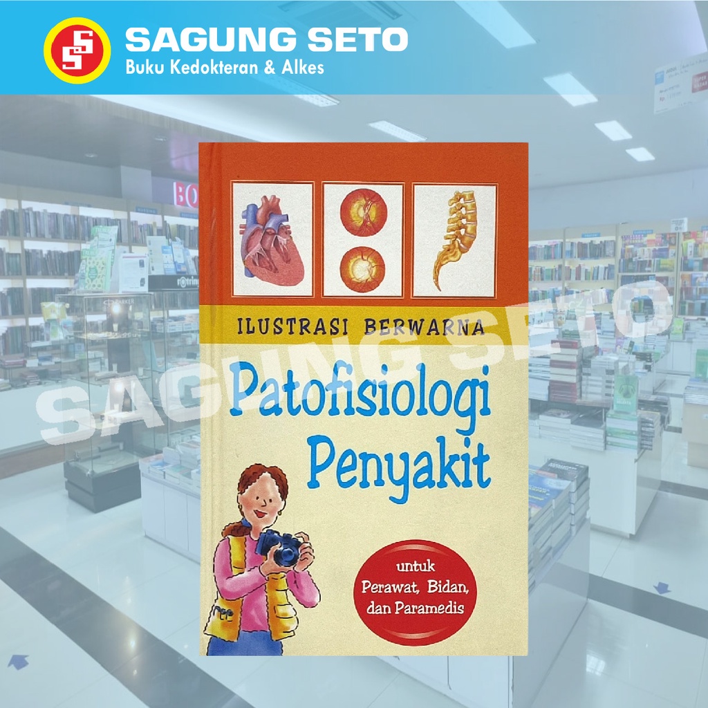 BUKU ILUSTRASI BERWARNA PATOFISIOLOGI PENYAKIT UTK PERAWAT, BIDAN& PARAMEDIS