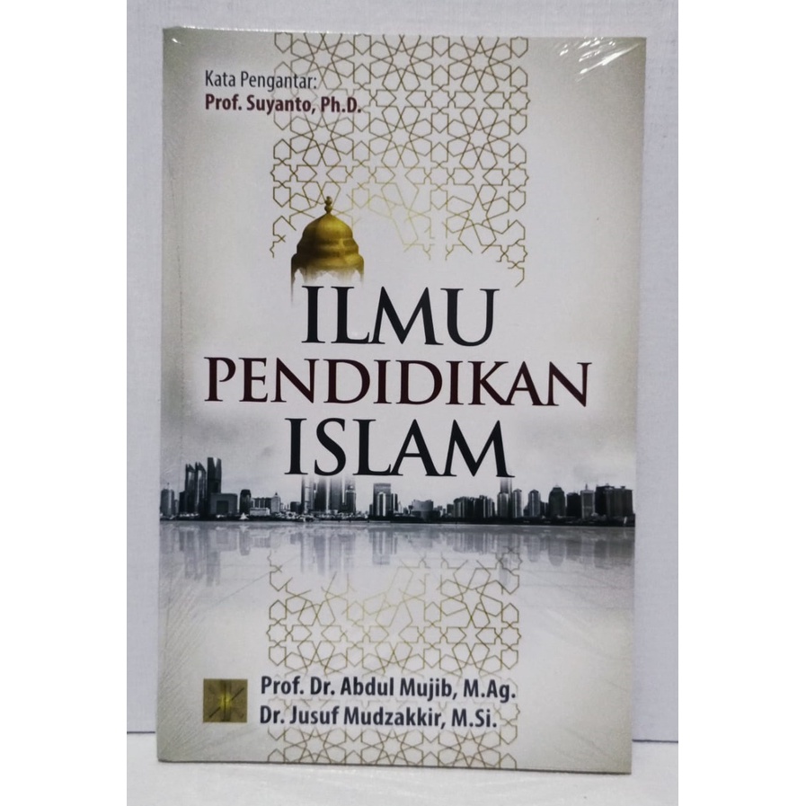Ilmu Pendidikan Islam Dr Abdul Mujib Mag Dkk Original Prenada