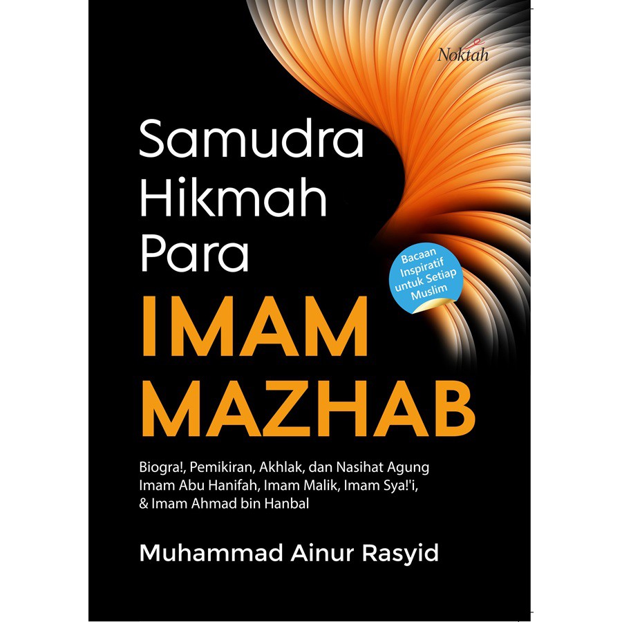 SAMUDRA HIKMAH PARA IMAM MAZHAB - Muhammad Ainur Rasyid