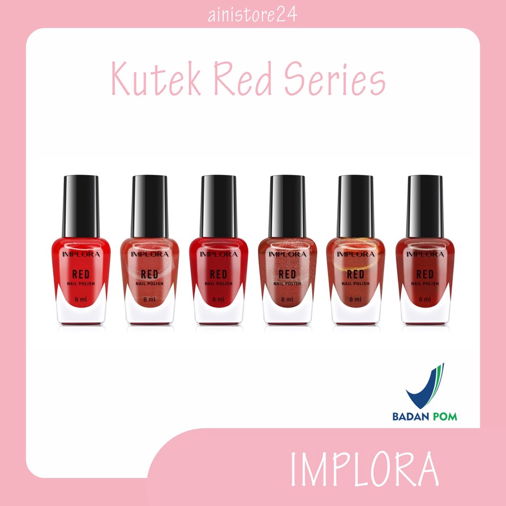 Kutek Implora Red Series BPOM Cat Kuku Warna Merah Pewarna Kuku Kuteks 8 ml
