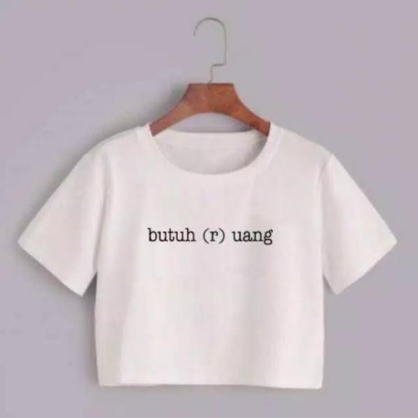 Kaos Wanita Crop butuh uang