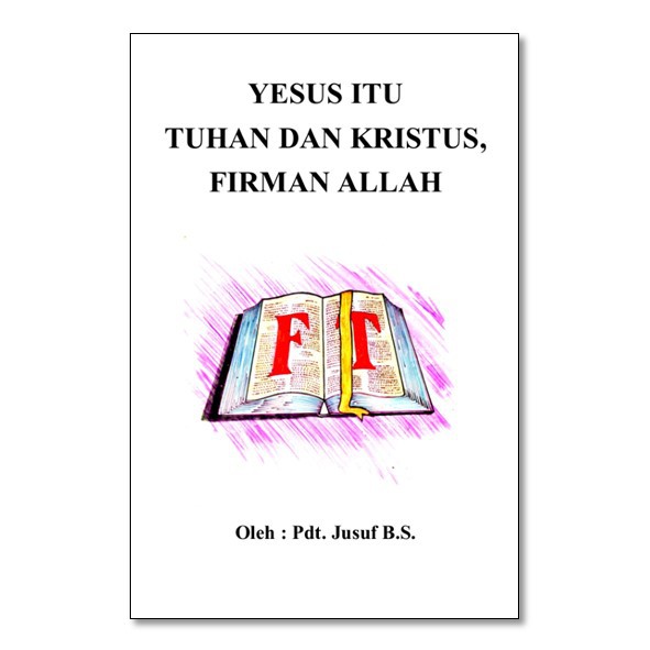YESUS ITU TUHAN DAN KRISTUS, FIRMAN ALLAH