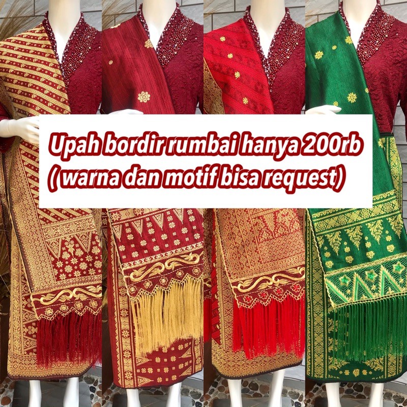 UPAH BORDIR + RUMBAI /TIDAK TERMASUK KAIN ATAU SELENDANG/HANYA BIAYA BORDIR RUMBAI