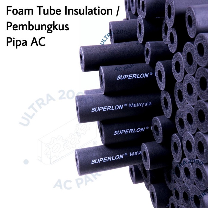 SUPERLON / PEMBUNGKUS PIPA AC / PIPE INSULATION 7/8 x 3/8 / Pembungkus Pipa Superlon / Alat Alat Ac 