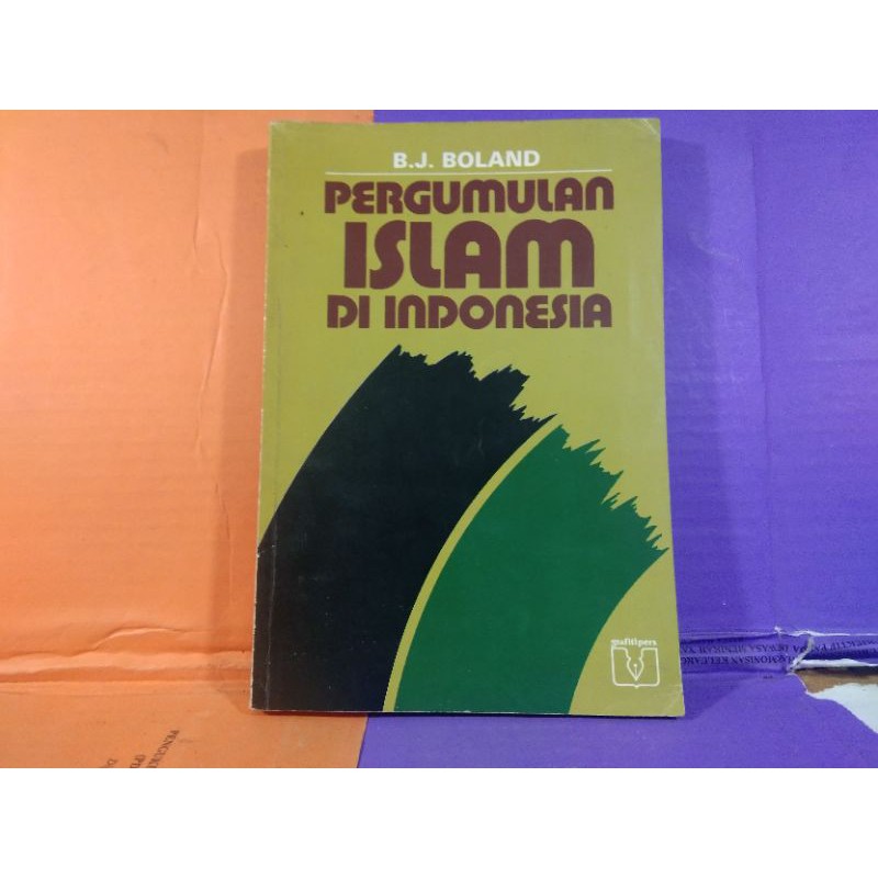 Pergumulan Islam di Indonesia - B J Boland