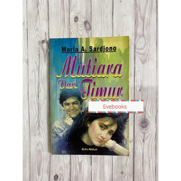Novel Indonesia Mutiara dari Timur buku 2 Maria A. Sardjono