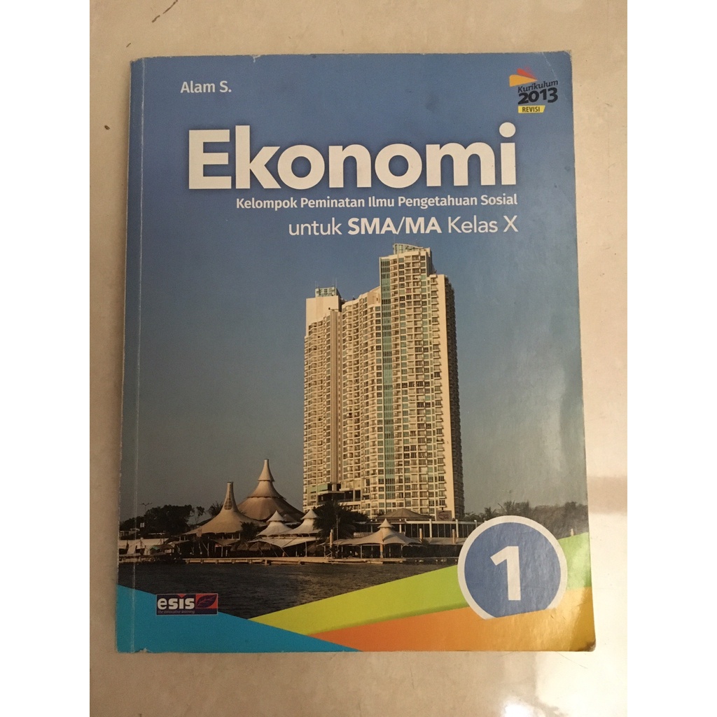 

Ekonomi 1 SMA/MA Kelas 10 (K13 Revisi) Esis