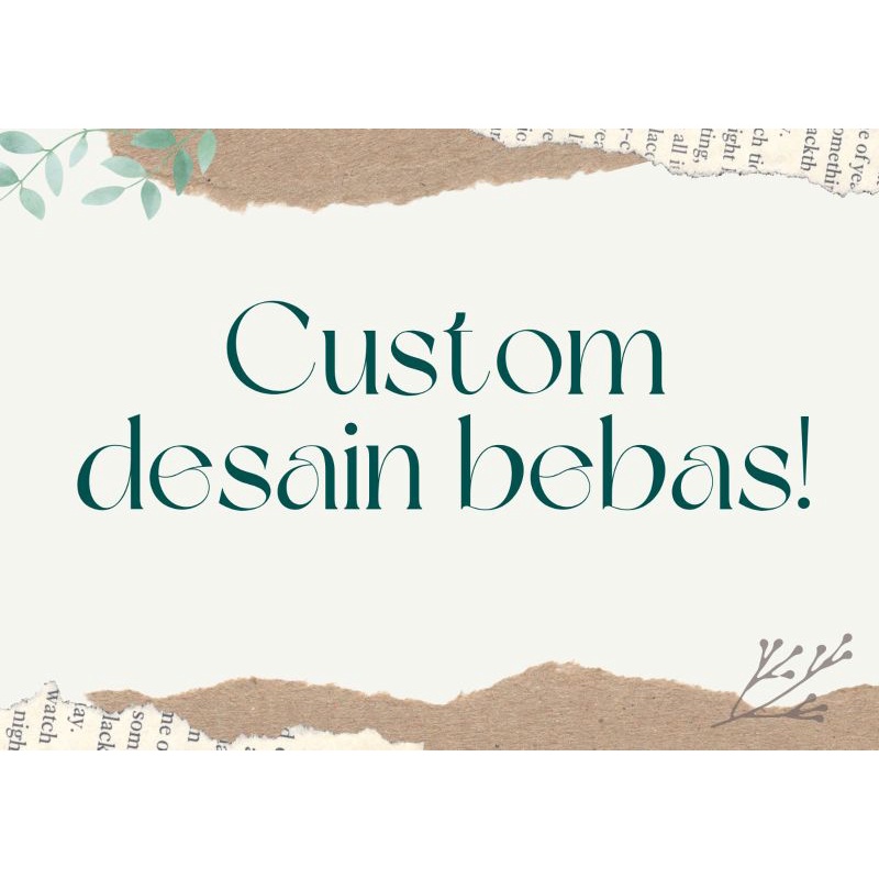 

Custom Desain Bebas