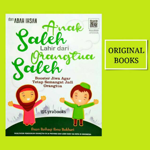 Anak Saleh Lahir dari Orangtua Saleh - Buku Parenting Islami (Abah Ihsan)