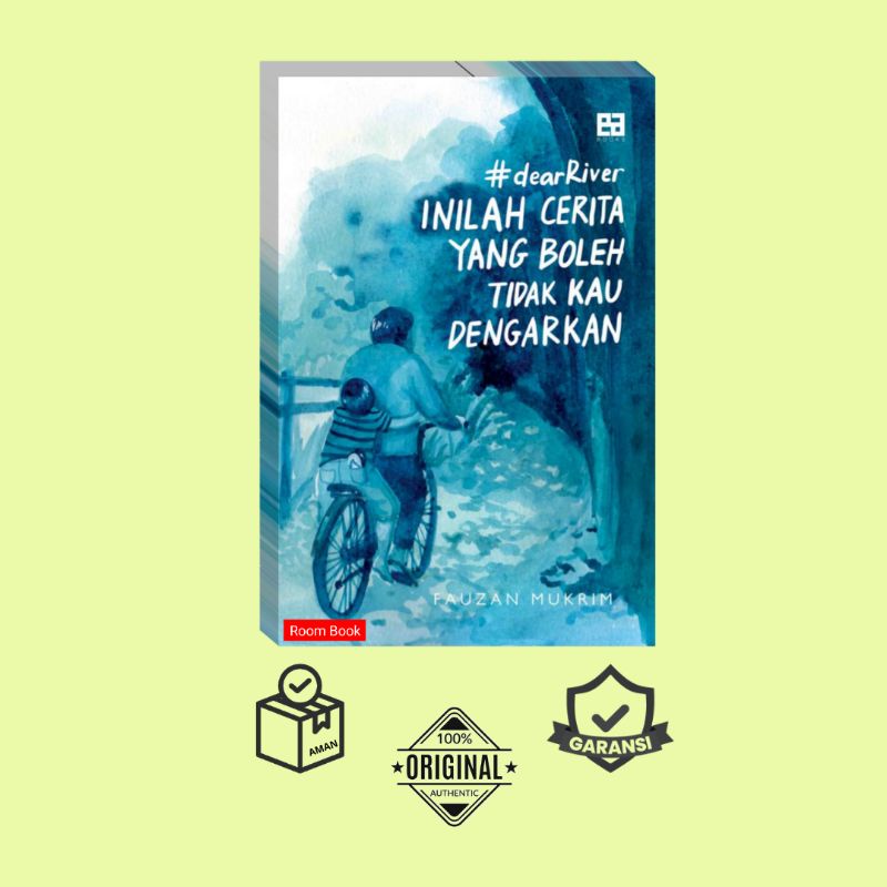 Dear River Inilah Cerita Yang Boleh Tidak Kau Dengarkan - Fauzan Mukrim