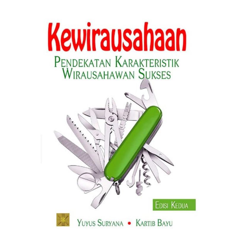 KEWIRAUSAHAAN PENDEKATANKARAKTERISTIK WIRAUSAHAWAN SUKSES - YUYUS SURYANA - KENCANA