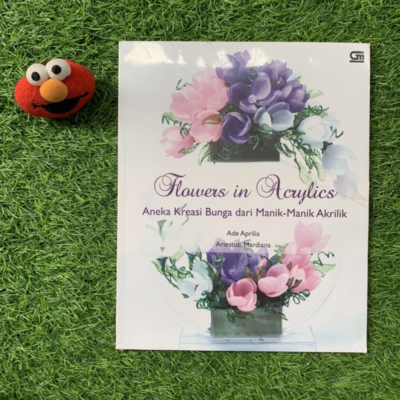 

Flowers in Acrylics: Aneka Kreasi Bunga dari Manik-Manik Akrilik