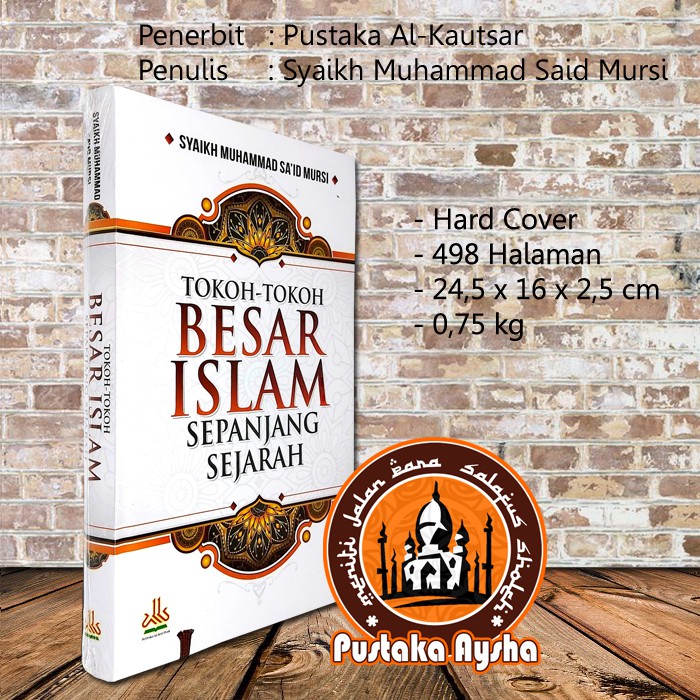 Jual Tokoh Tokoh Besar Islam Sepanjang Sejarah - Pustaka Al Kautsar ...