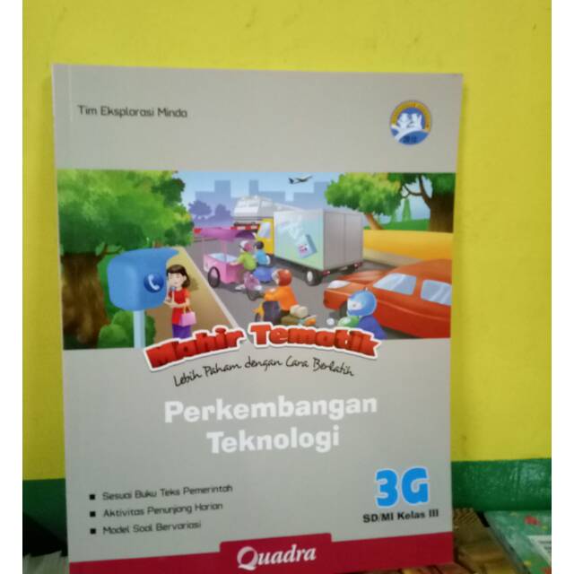 Buku mahir tematik terpadu k13 Quadra kelas 3G perkembangan teknologi smtr 2