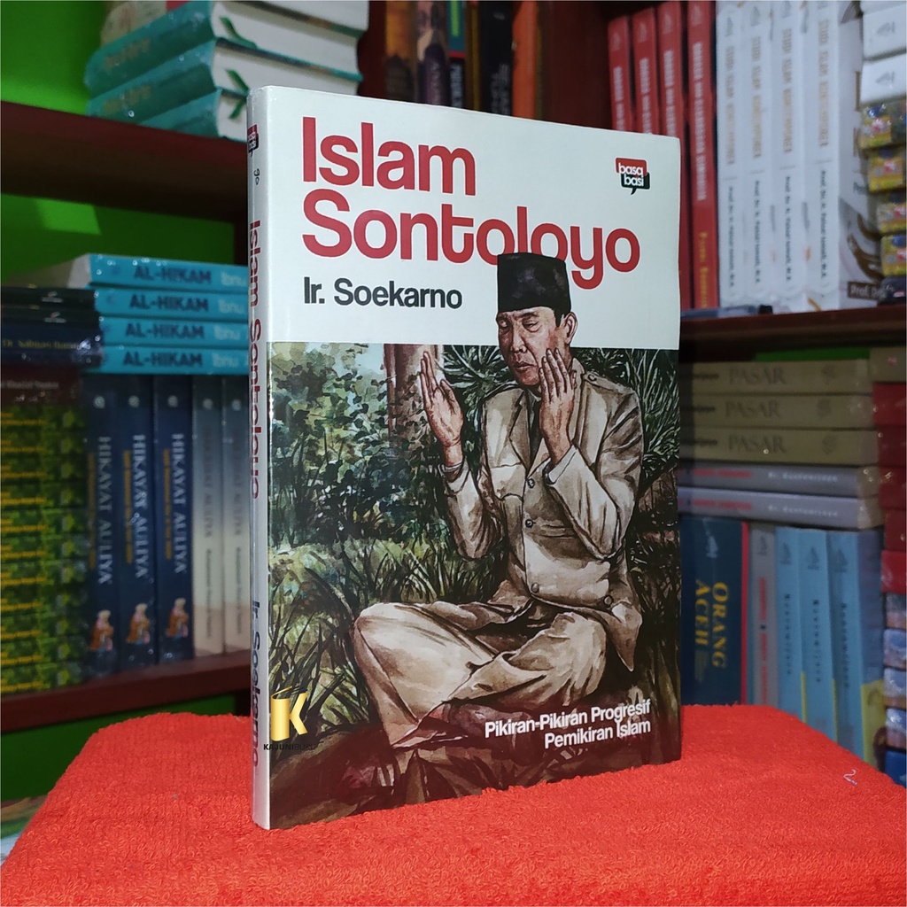 BUKU ISLAM SONTOLOYO - Pikiran-Pikiran Progresif Pemikiran Islam - Ir. Soekarno