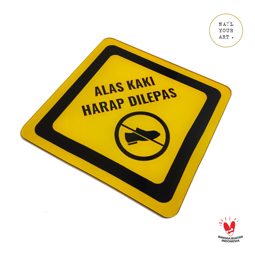 SIGN AKRILIK - ALAS KAKI HARAP DILEPAS - KUNING - Sign Peringatan