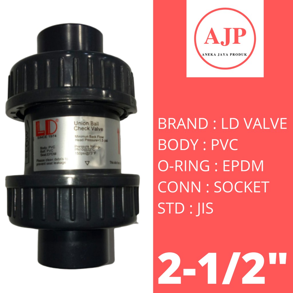 BALL CHECK VALVE PVC - LD VALVE  - 2.5 INCI