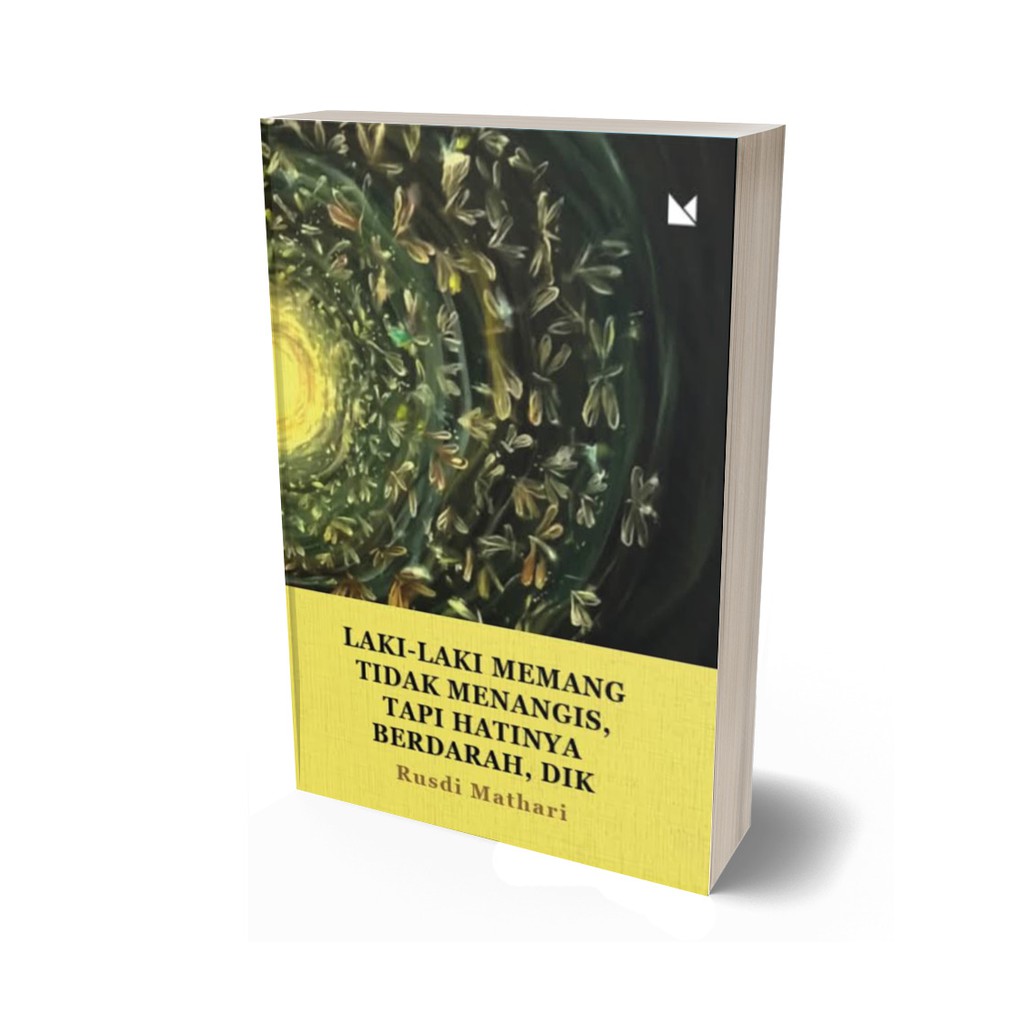 Laki-laki Memang Tidak Menangis - Rusdi Mathari