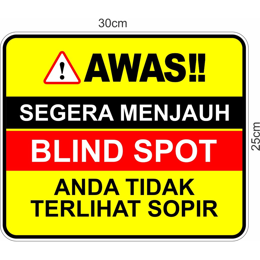 

Sticker BLIND SPOT Sticker Awas Tidak Terlihat Sopir ukuran 30 x 25 cm