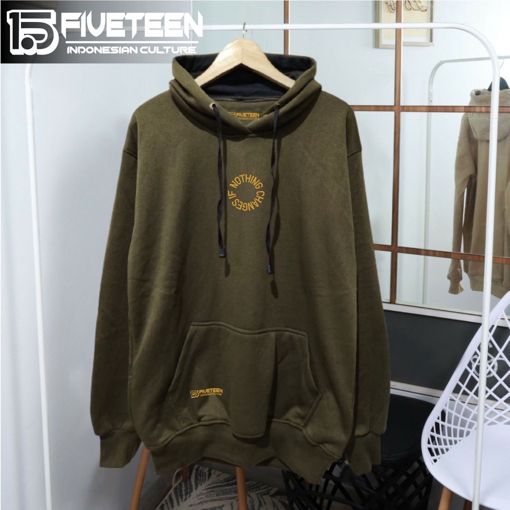 hoodie original brand distro pria bahan tebal 15fifeteen warna hijau army sablon IF NOTHING CHANGES sweater original distro pria mahal zipper hoodie wanita terbaru 2022 distro original premium bandung jaket hoodie pria distro keren tebal original tebal