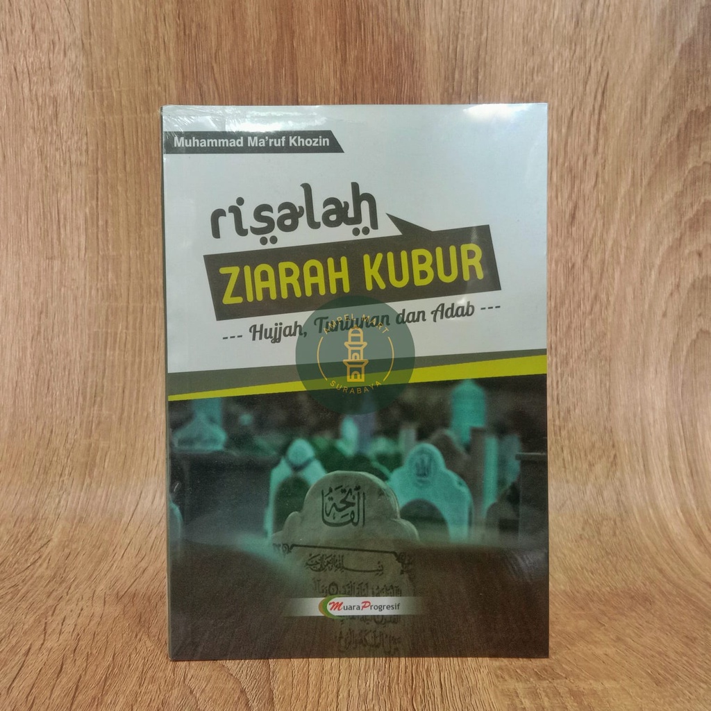 Risalah Ziarah Kubur Hujjah,Tuntunan, dan Adab - Muara Progresif