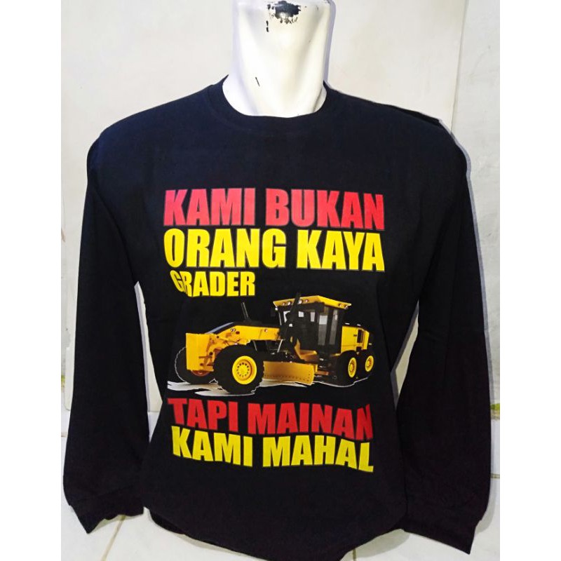 Kaos kami bukan orang kaya mainan kami mahal sablon DTF alat berat Grader