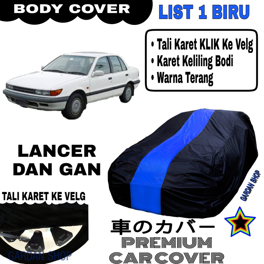 Body Cover LANCER DAN GAN List Single BIRU Sarung Mobil Penutup Lancer Dan Gan PREMIUM