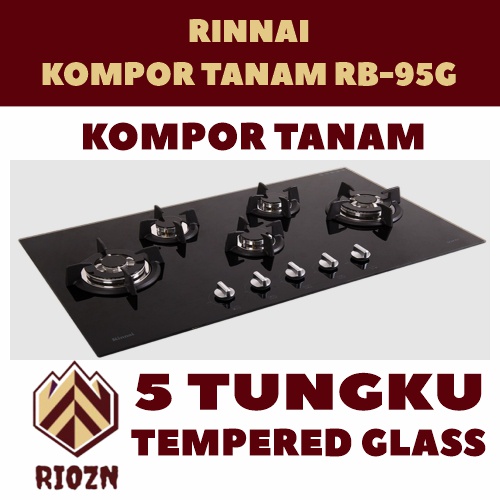 Built-in Gas Hob Kompor Gas Tanam 5 Tungku Rinnai RB-95G