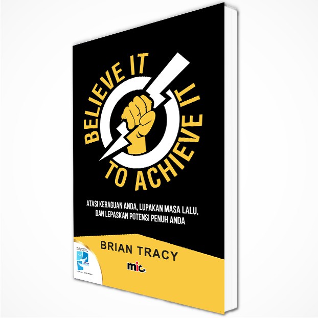 Believe It To Achieve It - Brian Tracy (Bahasa Indonesia) Buku Pengembangan Diri