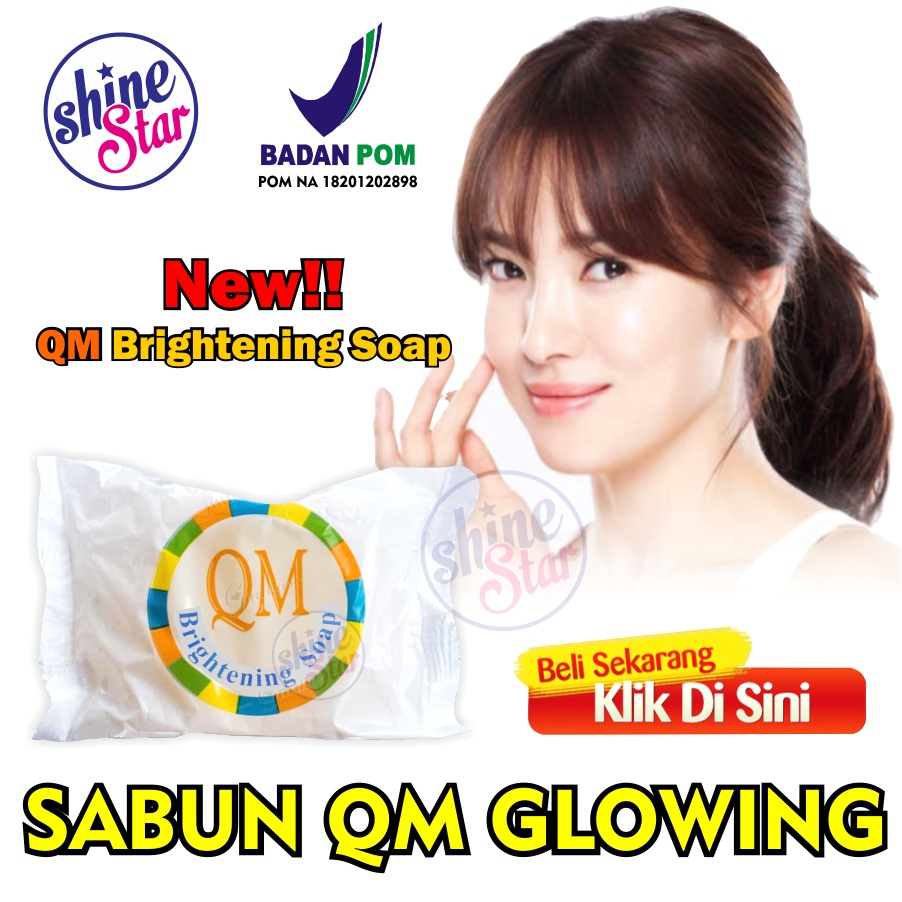 SHINE STAR - Sabun QM Brightening Glowing Whitening BPOM - Sabun Pemutih Badan Wajah dan Menghilangkan Komedo