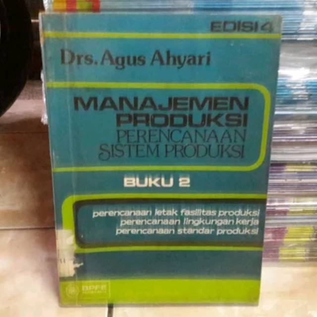 BUKU MANAJEMEN PRODUKSI PERENCANAAN SISTEM PRODUKSI || AGUS AHYARI || BUKU 2 Edisi 4