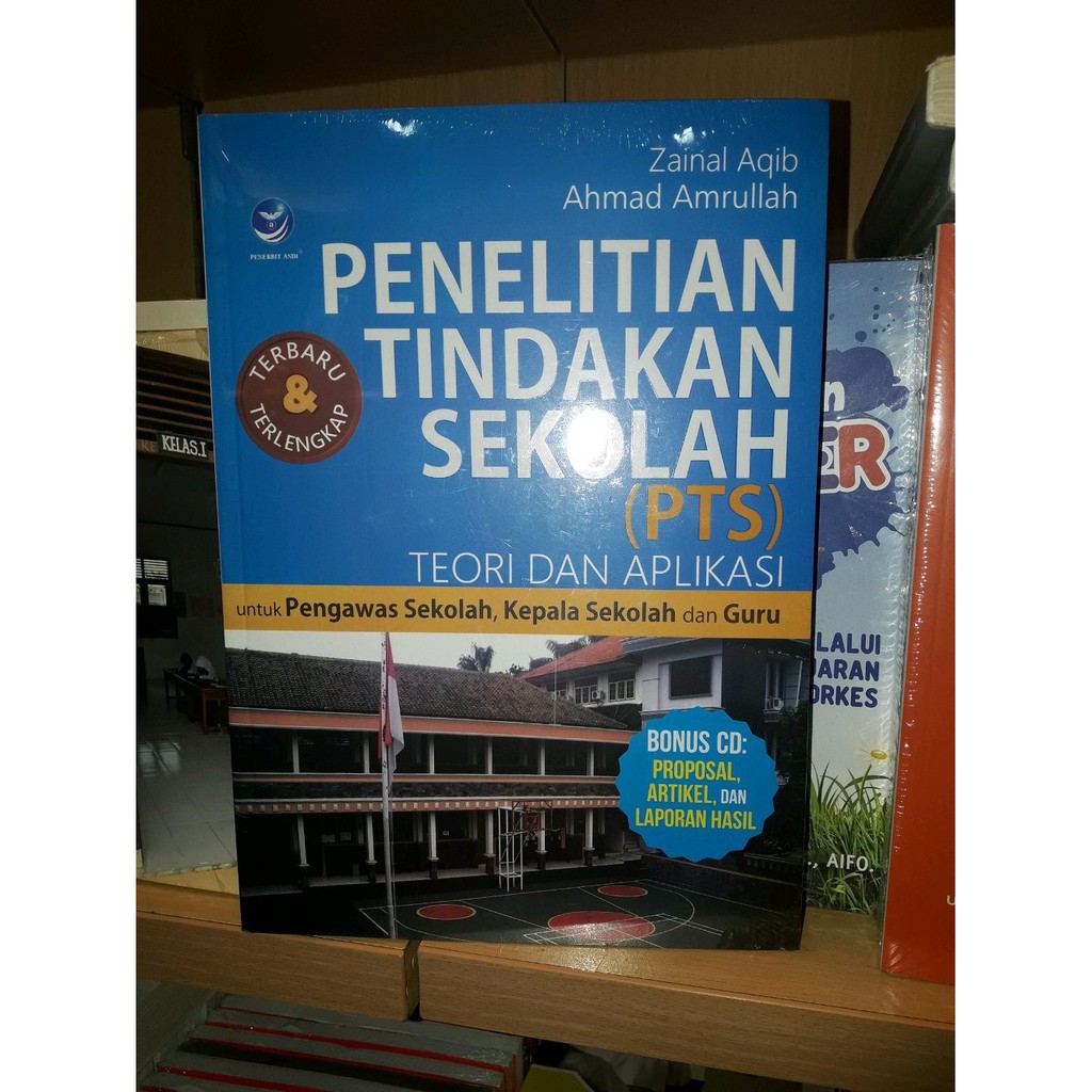 Penelitian Tindakan Sekolah Teori Dan Aplikasi Untuk Pengawas Sekolah Kepala Sekolah Dan Guru Bpbn Shopee Indonesia