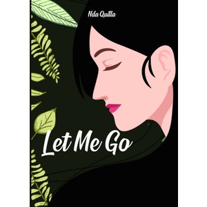 Novel Let Me Go by Nda Quilla