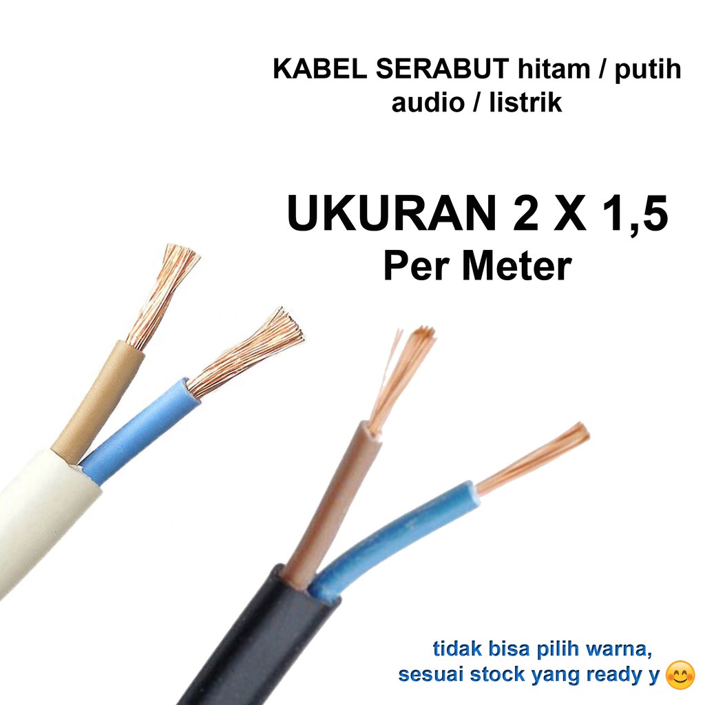 kabel serabut hitam putih audio listrik NYYHY NYMHY 2x1,5 2x1.5 per meter