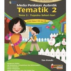 [ART. 0] MEDIA PENILAIAN AUTENTIK TEMATIK SD KELAS 2 TEMA 1 2 3 4 5 6 7 8 MEDIAPENA / MEDIA PENA / M