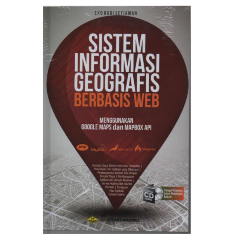 BUKU SISTEM INFORMASI GEOGRAFIS BERBASIS WEB MENGGUNAKAN GOOGLE MAPS dan MAPBOX API
