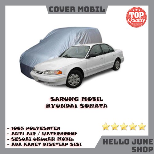 Cover Mobil Hyundai Sonata / Sarung Mobil Sonata Anti Air / Cover Mobil Anti Air