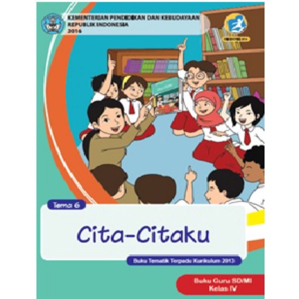 

Kelas 4 Guru - Buku Tematik Terpadu K.13 Tema 6 Cita-citaku Semester 2