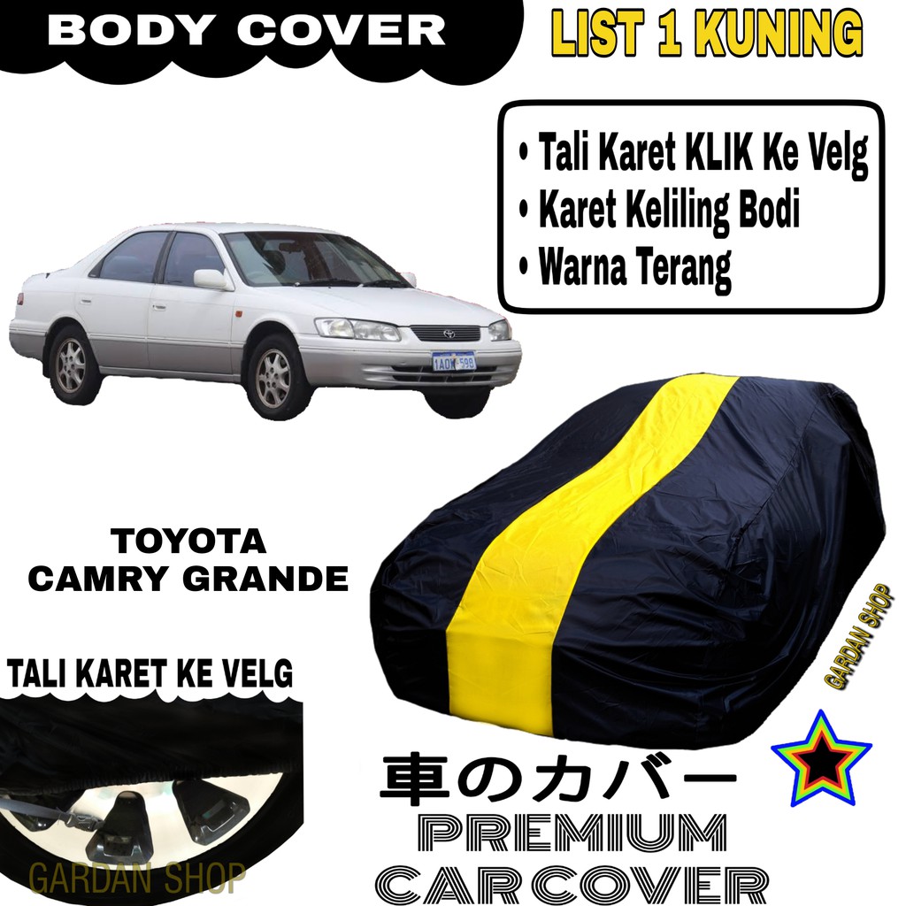 Body Cover TOYOTA CAMRY GRANDE List Single KUNING Sarung Mobil Penutup Camry PREMIUM