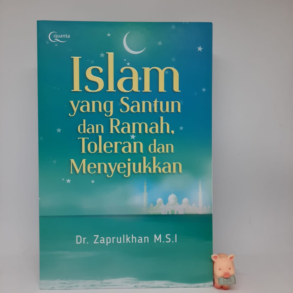 Islam yang Santun, Ramah dan Toleran dan Menyejukkan - Dr. Zaprulkhan