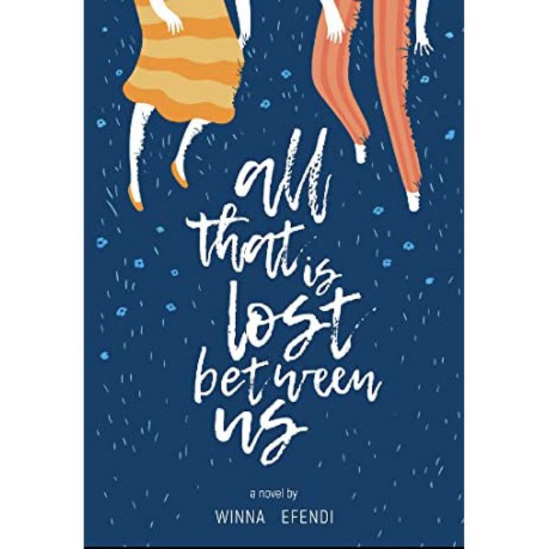 Buku All That Is Lost Between Us By Wina effendi