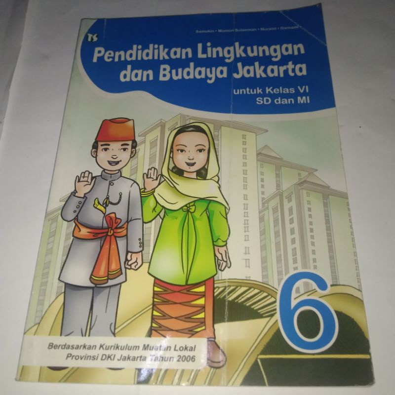 Buku Pelajaran Pendidikan Lingkungan dan Budaya Jakarta untuk Kelas VI | Kelas 6 SD dan MI (Samukin 