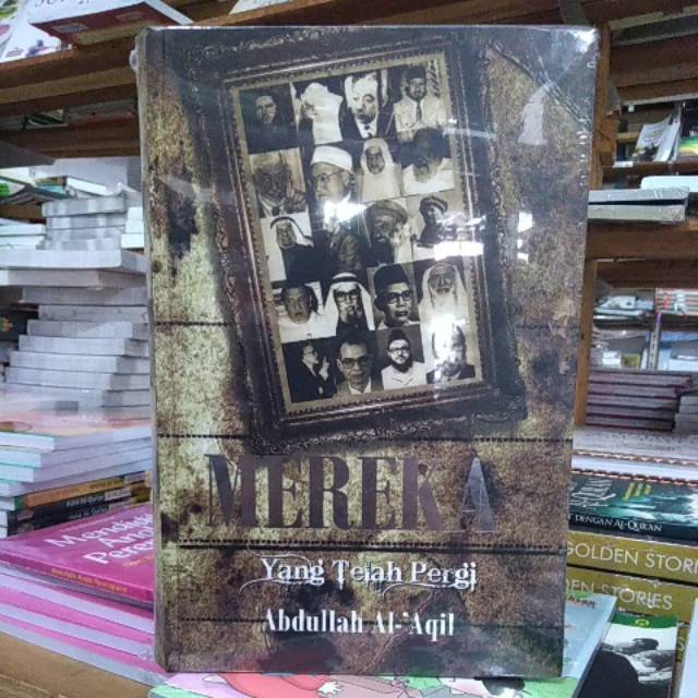 BUKU MEREKA YANG TELAH PERGI BY ABDULLAH AL-'AQIL | PENERBIT AL-I'TISHOM | ORIGINAL BOOK BERSEGEL