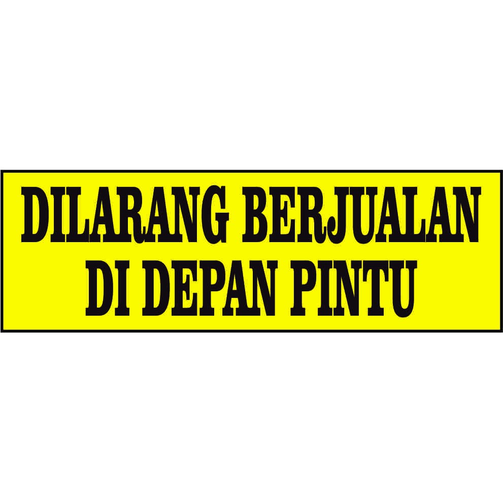 STIKER DILARANG BERJUALAN DI DEPAN PINTU